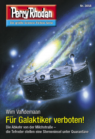 Wim Vandemaan: Perry Rhodan 3058: Für Galaktiker verboten!