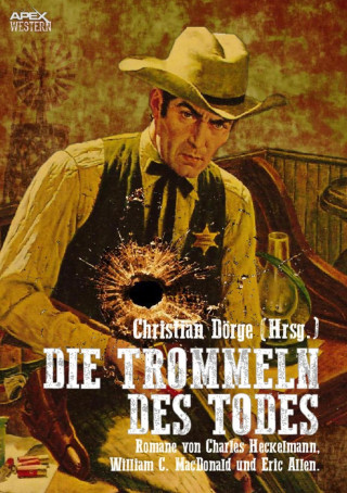 Christian Dörge, Charles Heckelmann, William C. MacDonald, Eric Allen: DIE TROMMELN DES TODES