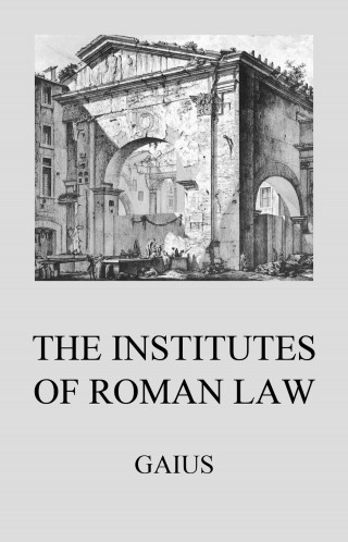 Gaius: Institutes of Roman Law