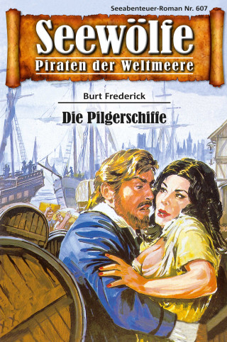 Burt Frederick: Seewölfe - Piraten der Weltmeere 607
