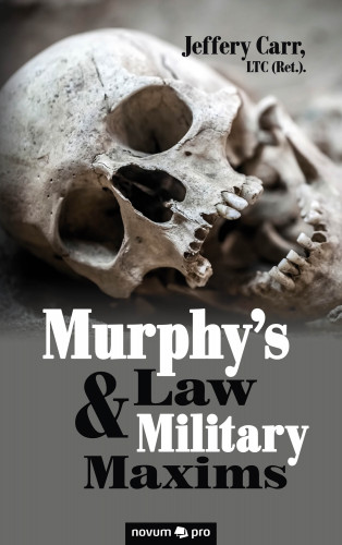 Jeffery Carr: Murphy's Law & Military Maxims