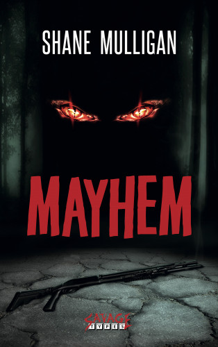 Shane Mulligan: Mayhem