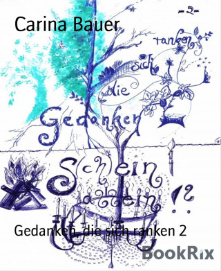 Carina Bauer: Gedanken, die sich ranken 2