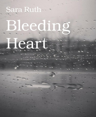 Sara Ruth: Bleeding Heart