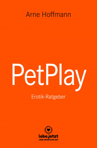 Arne Hoffmann: PetPlay | Erotischer Ratgeber