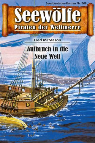 Fred McMason: Seewölfe - Piraten der Weltmeere 608