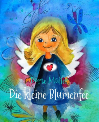 Dörte Müller: Die kleine Blumenfee