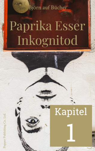 Björn auf Bücher: Paprika Esser - Inkognitod (Kapitel 1)