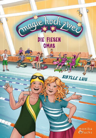 Sibylle Luig, Ulrike Barth-Musil: Magie hoch zwei – Die fiesen Omas