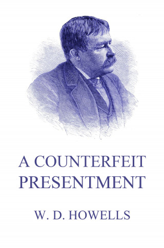 William Dean Howells: A Counterfeit Presentment