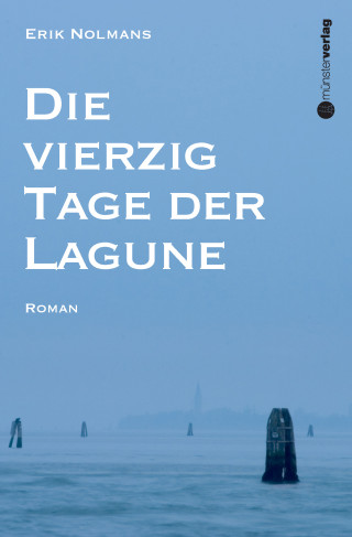 Erik Nolmans: Die vierzig Tage der Lagune