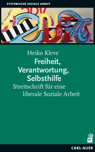 Heiko Kleve: Freiheit, Verantwortung, Selbsthilfe