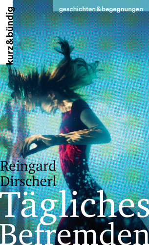 Reingard Dirscherl: Tägliches Befremden