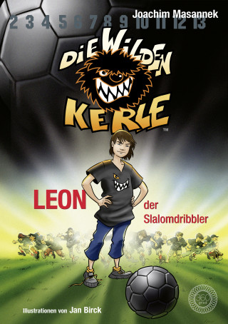 Joachim Masannek: DWK Die Wilden Kerle - Leon, der Slalomdribbler (Buch 1 der Bestsellerserie Die Wilden Fußballkerle)