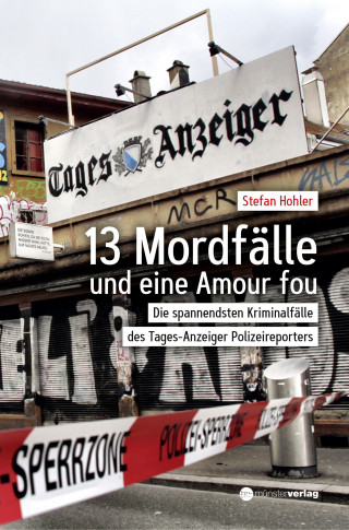 Stefan Hohler: 13 Mordfälle und eine Amour Fou