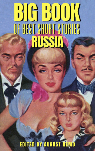 Leonid Andreyev, Daniil Kharms, Alexander Pushkin, Ivan Turgenev, Maxim Gorky, August Nemo: Big Book of Best Short Stories - Specials - Russia
