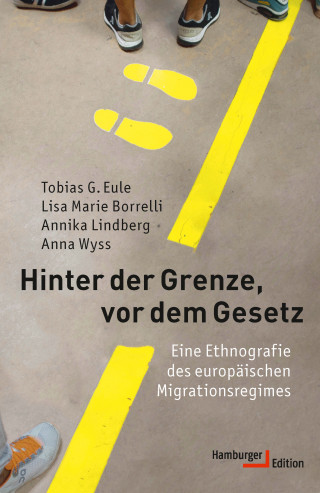 Tobias G. Eule, Lisa Marie Borrelli, Annika Lindberg, Anna Wyss: Hinter der Grenze, vor dem Gesetz