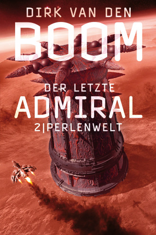 Dirk van den Boom: Der letzte Admiral 2: Perlenwelt