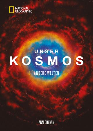 Ann Druyan: Unser Kosmos. Andere Welten.