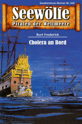 Burt Frederick: Seewölfe - Piraten der Weltmeere 610