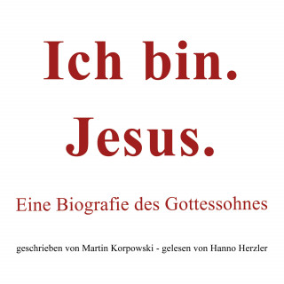 Martin Korpowski: Ich bin. Jesus.
