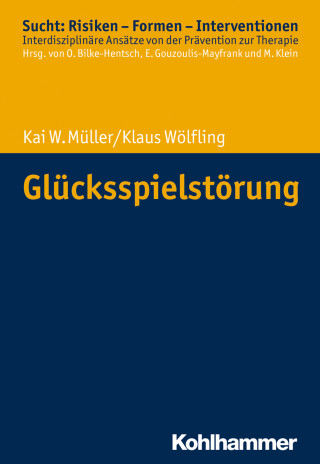Kai W. Müller, Klaus Wölfling: Glücksspielstörung
