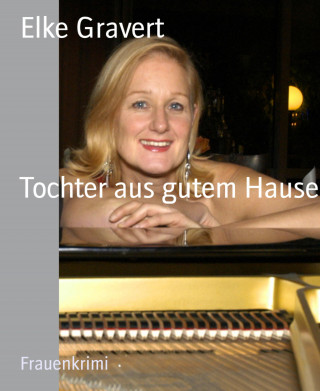 Elke Gravert: Tochter aus gutem Hause