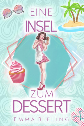 Emma Bieling: Eine Insel zum Dessert