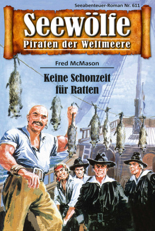 Fred McMason: Seewölfe - Piraten der Weltmeere 611