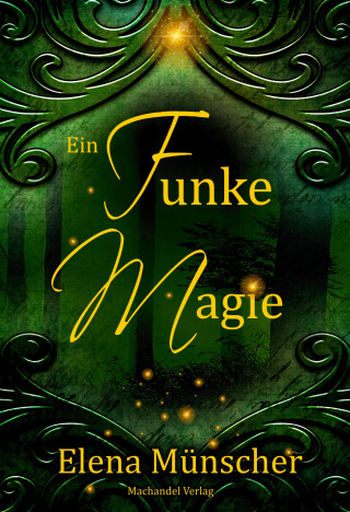 Elena Münscher: Ein Funke Magie