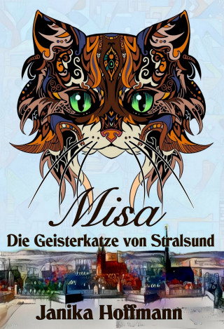 Janika Hoffmann: Misa - Die Geisterkatze von Stralsund