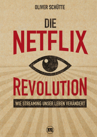 Oliver Schütte: Die Netﬂix-Revolution