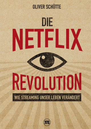 Oliver Schütte: Die Netflix-Revolution