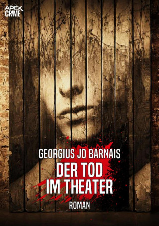 Georgius Jo Barnais: DER TOD IM THEATER