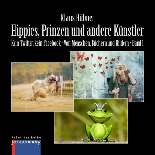 Klaus Hübner: HIPPIES, PRINZEN UND ANDERE KÜNSTLER