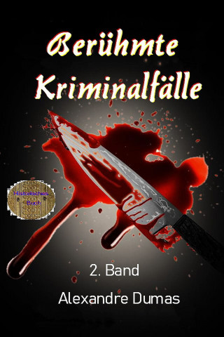 Alexandre Dumas: Berühmte Kriminalfälle 2. Band
