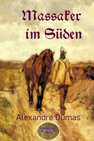 Alexandre Dumas: Massaker im Süden