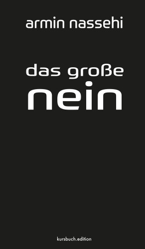 Armin Nassehi: Das große Nein