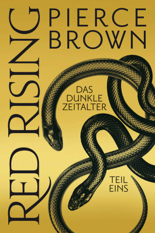 Pierce Brown: Red Rising - Das Dunkle Zeitalter Teil 1