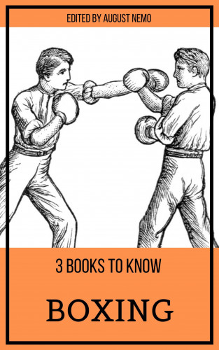 Jack London, Arthur Conan Doyle, Ring Lardner, Robert E. Howard, August Nemo: 3 books to know Boxing