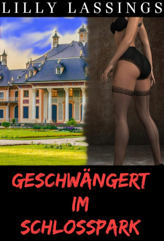 Lilly Lassings: Geschwängert im Schlosspark
