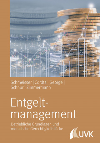 Wilhelm Schmeisser, Stella Cordts, Philipp George, Rico Schnur, Monique Zimmermann: Entgeltmanagement