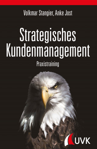 Volkmar Stangier, Anke Jost: Strategisches Kundenmanagement