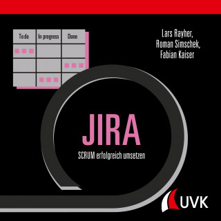 Lars Rayher, Roman Simschek, Fabian Kaiser: JIRA