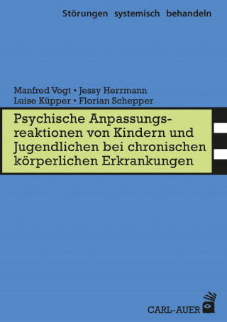 Manfred Vogt, Jessy Herrmann, Luise Küpper, Florian Schepper: Psych. Anpassungsreaktionen von Kindern und Jugendlichen bei chronischen körperlichen Erkrankungen