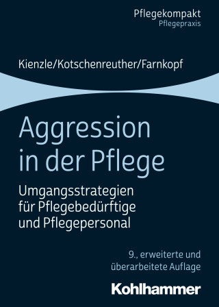 Theo Kienzle, Sylke Kotschenreuther, Beate Farnkopf: Aggression in der Pflege