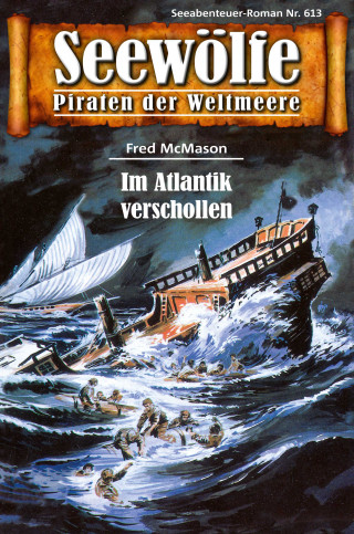Fred McMason: Seewölfe - Piraten der Weltmeere 613
