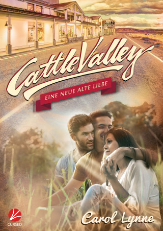 Carol Lynne: Cattle Valley: Eine neue alte Liebe