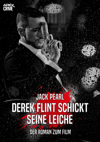 Jack Pearl: DEREK FLINT SCHICKT SEINE LEICHE