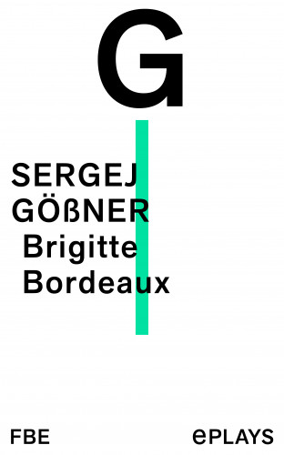 Sergej Gößner: Brigitte Bordeaux